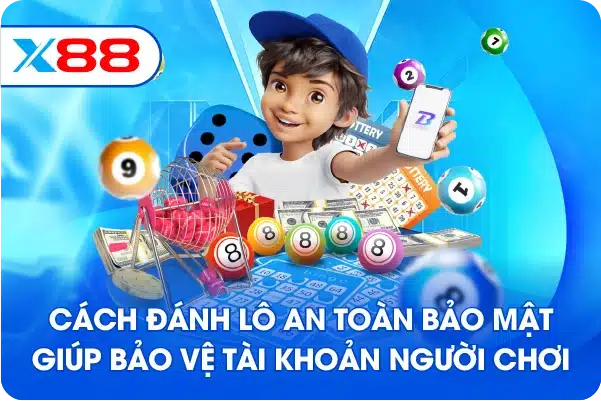 Cách đánh lô an toàn bảo mật giúp bảo vệ tài khoản người chơi