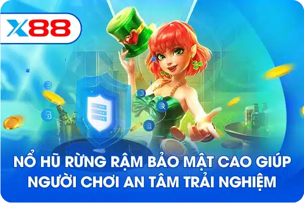 Nổ hũ rừng rậm bảo mật cao giúp người chơi an tâm trải nghiệm